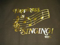 Happiness is singing te shirt